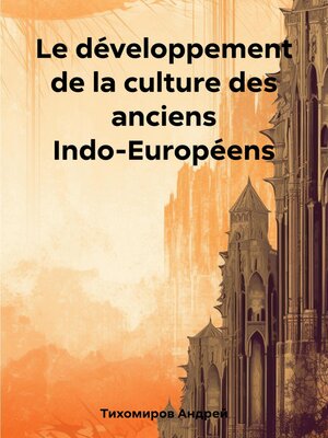 cover image of Le développement de la culture des anciens Indo-Européens
